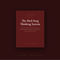 The Med-Surg Thinking System